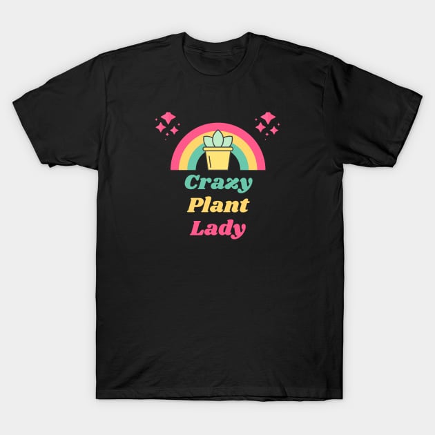 Crazy Plant Lady T-Shirt by Rocky Patch Boutique